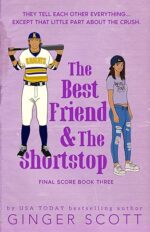 The Best Friend and the Shortstop (The Final Score #3) by Ginger Scott