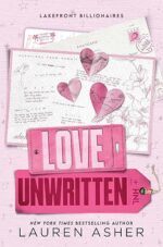 Love Unwritten (Lakefront Billionaires, #2) by Lauren Asher