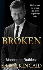 Broken (Manhattan Ruthless. Book 1) by Sadie Kincaid