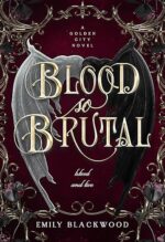 Blood So Brutal (Golden City, #2) by Emily Blackwood