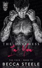 The Darkness in You (The Four #6) by Becca Steele