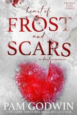 Heart of Frost and Scars (Frozen Fate Book 3) by Pam Godwin