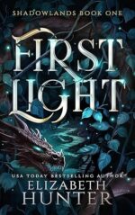First Light: A Romantic Portal Fantasy (Shadowlands Book 1) by Elizabeth Hunter