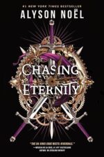Chasing Eternity (Stealing Infinity, 3) by Alyson Noël